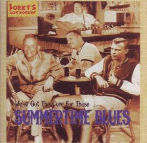 Porky's Hot Rockin' We've Got The Cure For Those Summertime Blues CD rockabilly at Raucous Records.