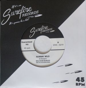 Wild Bob Burgos And His House Rockers Runnin' Wild A Lifetime Of Rockin' 7 inch vinyl single