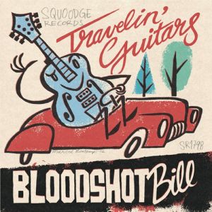 Bloodshot Bill Travelin' Guitars vinyl ep