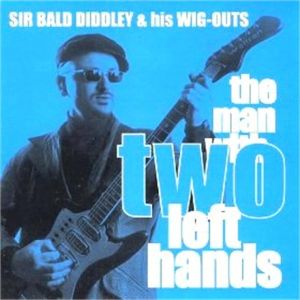 Sir Bald Diddley and his Wig-Outs Man With Two Left Hands CD surf garage punk rock 'n' roll at Raucous Records.