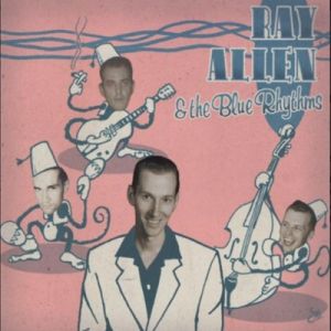Ray Allen and the Blue Rhythms CD rockabilly at Raucous Records.