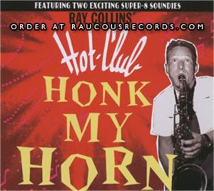 Ray Collins Hot Club Honk My Horn CD