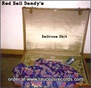 Red Ball Dandys Ballroom Shit CD Japanese rockabilly at Raucous Records.