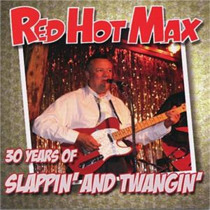 Red Hot Max 30 Years Of Slappin' and Twangin' CD
