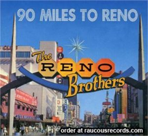 Reno Brothers 90 Miles To Reno CD