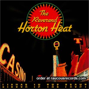 Reverend Horton Heat Liquor In The Front CD
