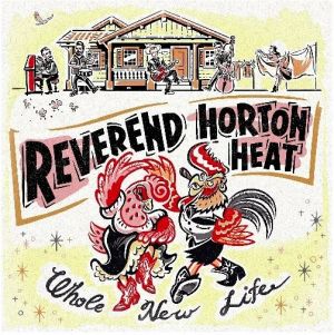 Reverend Horton Heat Whole New Life CD