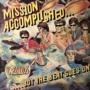 The Rezillos Mission Accomplished But The Beat Goes On LP vinyl at Raucous Records.