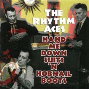 The Rhythm Aces Hand Me Down Suits 'n' Hobnail Boots CD rockabilly at Raucous Records.