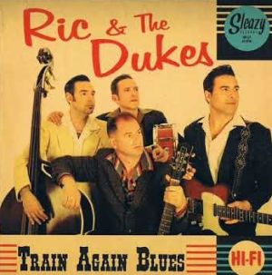 Ric and the Dukes Train Again Blues 7" single vinyl