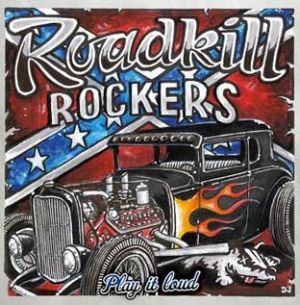 The Roadkill Rockers Play It Loud CD rockabilly at Raucous Records.