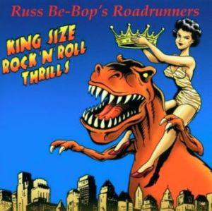 The Roadrunners King Size Rock 'n' Roll Thrills CD rockabilly at Raucous Records.