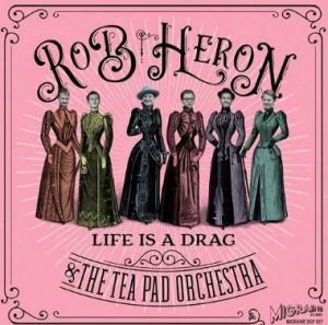 Rob Heron and the Tea Pad Orchestra Life Is A Drag 7" single rockabilly vinyl at Raucous Records.