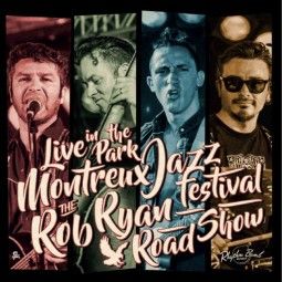 Rob Ryan Road Show Live In The Park Montreux Jazz Festival CD