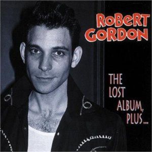 Robert Gordon The Lost Album CD
