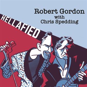 Robert Gordon and Chris Spedding Hellafied CD rockabilly at Raucous Records.