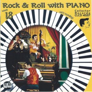 Rock and Roll With Piano Volume 18 CD 1950s rock 'n' roll at Raucous Records.
