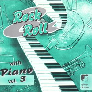 Rock 'n' Roll With Piano Volume 3 CD 1950s rock 'n' roll at Raucous Records.