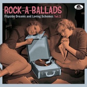 Rock-A-Ballads Volume 1 Flipside Dreams and Loving Schemes CD 1950s rock 'n' roll at Raucous Records.