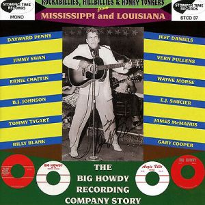 Rockabillies, Hillbillies and Honky Tonkers from Mississippi and Louisiana The Big Howdy Recording Company Story CD