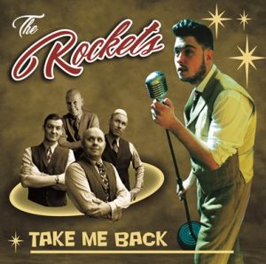 The Rockets Take Me Back CD rock 'n' roll and rockabilly at Raucous Records.