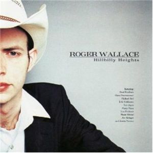 Roger Wallace Hillbilly Heights CD 678572200120