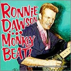 Ronnie Dawson Monkey Beat CD rockabilly at Raucous Records.