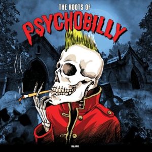 The Roots Of Psychobilly LP vinyl at Raucous Records.