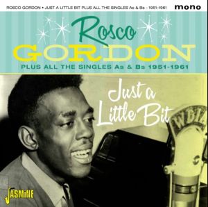 Rosco Gordon Just A Little Bit plus All The Singles As and Bs 1951-1961 2CD rhythm and blues at Raucous Records.