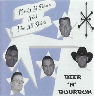 Rudy La Crioux and The All Stars Beer and Bourbon CD