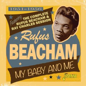 Rufus Beacham My Baby and Me 1951-1956 CD 1950s rhythm and blues at Raucous Records.