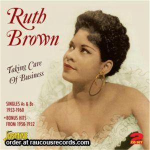 Ruth Brown Taking Care Of Business 2CD 1950s rock 'n' roll rhythm and blues at Raucous Records.