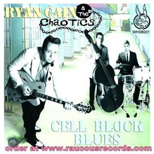 Ryan Cain and The Chaotics Cell Block Blues CD