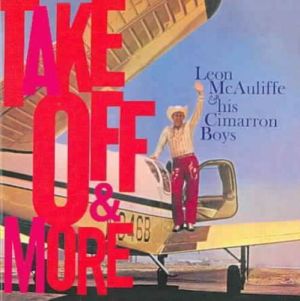 Leon McAuliffe and his Cimarron Boys Take Off & More CD 4000127168542