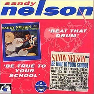 Sandy Nelson Beat That Drum Be True To Your School CD 5014661565032
