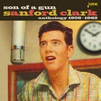 Sanford Clark Son of a Gun Anthology 1956-1962 CD