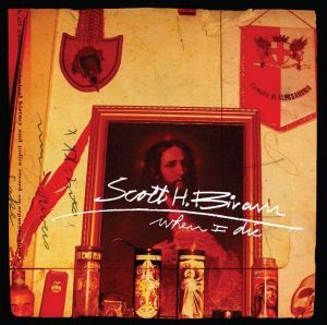 Scott H Biram When I Die vinyl single at Raucous Records.