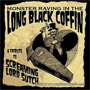 Monster Raving In The Long Black Coffin Tribute To Screaming Lord Sutch CD psychobilly at Raucous Records.