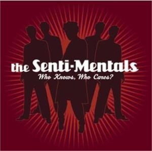 Senti-Mentals Who Knows Who Cares? CD