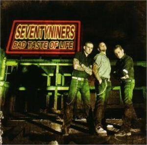 Seventy Niners Bad Taste Of Life CD