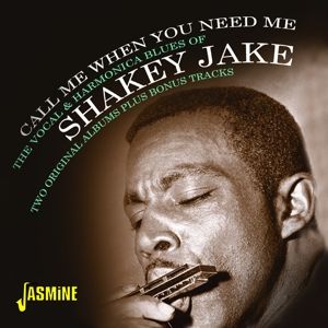 Shakey Jake Call Me When You Need Me CD 1950s harmonica blues at Raucous Records.