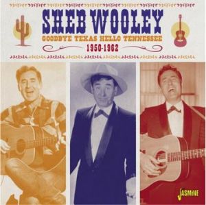 Sheb Wooley Goodbye Texas Hello Tennessee 1950-1962 CD