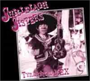 Shillelagh Sisters Tyrannical Mex CD rockabilly at Raucous Records.