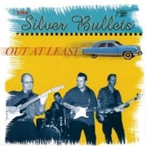Silver Bullets Out At Least CD