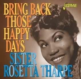 Sister Rosetta Tharpe Bring Back Those Happy Days CD rhythm & blues at Raucous Records.