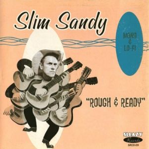 Slim Sandy Rough and Ready CD rockabilly at Raucous Records.