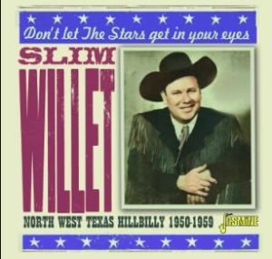 Slim Willet Don’t Let The Stars Get In Your Eyes CD North West Texas Hillbilly 1950-1959 at Raucous Records.
