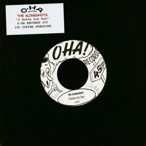 The Slingshots I Gotta Cut Out 7" single rockabilly vinyl at Raucous Records.