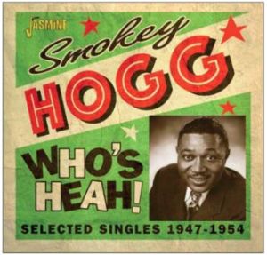 Smokey Hogg Who's Heah? CD