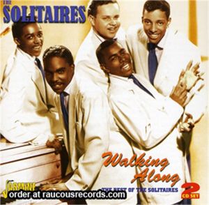 Walking Along Best Of The Solitaires CD 1950s Rhythm & Blues doowop at Raucous Records.